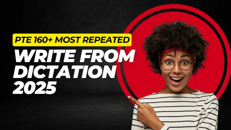 160 Most Repeated PTE Write from Dictation Sentences 2025